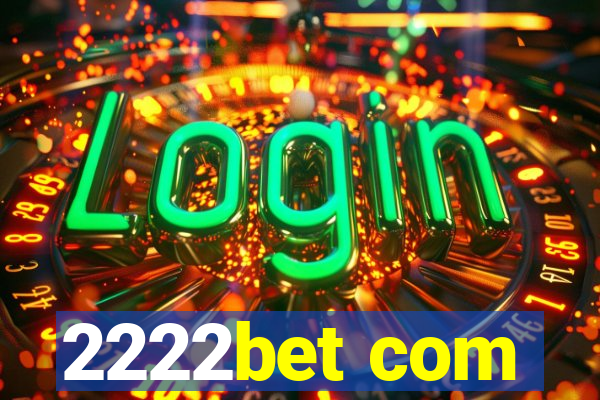 2222bet com