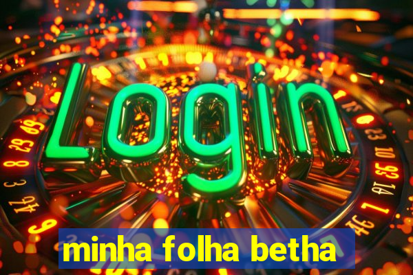 minha folha betha