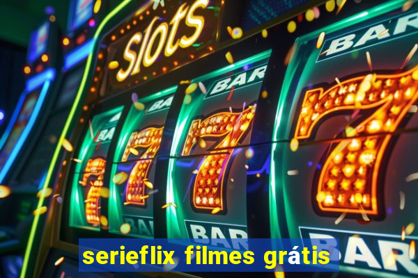 serieflix filmes grátis