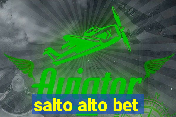 salto alto bet