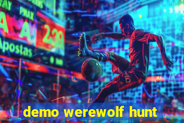 demo werewolf hunt