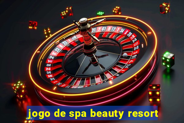 jogo de spa beauty resort