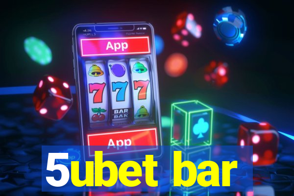 5ubet bar