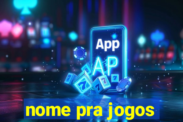 nome pra jogos