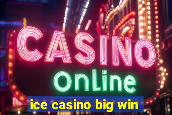 ice casino big win