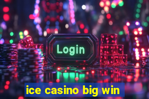 ice casino big win