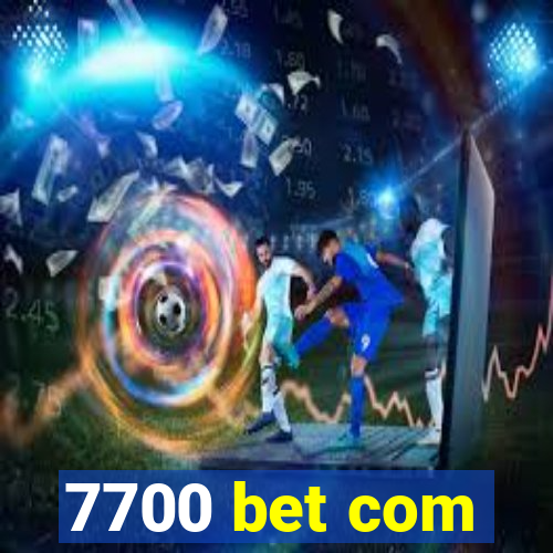 7700 bet com