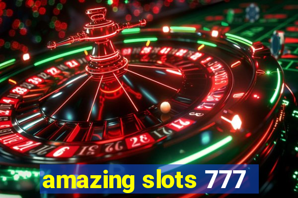 amazing slots 777