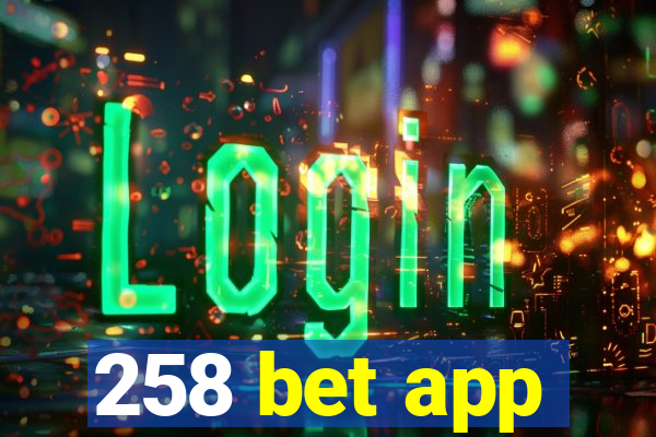 258 bet app