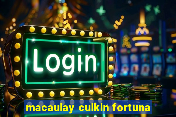 macaulay culkin fortuna