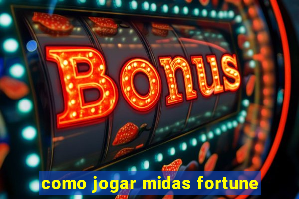 como jogar midas fortune