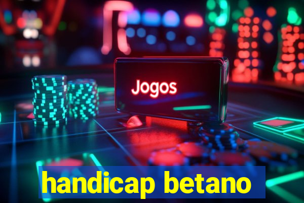 handicap betano