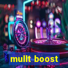 mullt boost