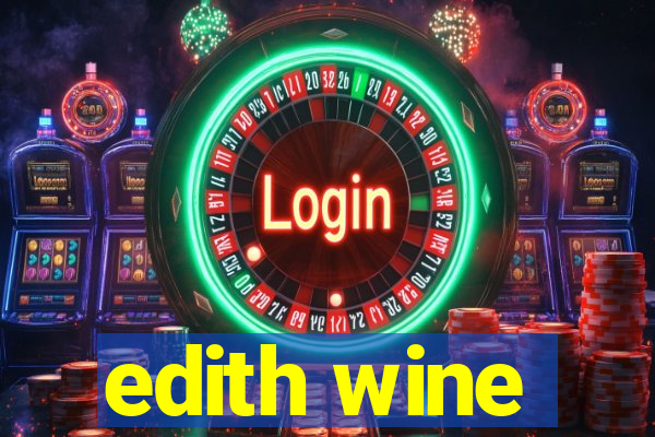 edith wine