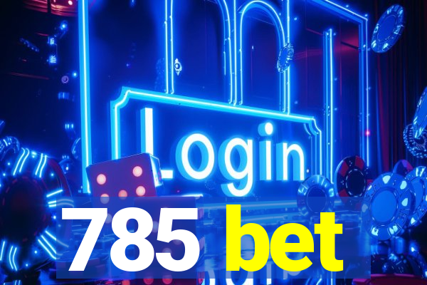 785 bet