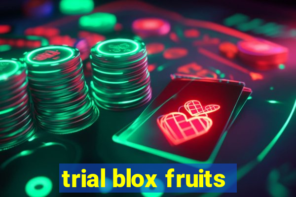 trial blox fruits