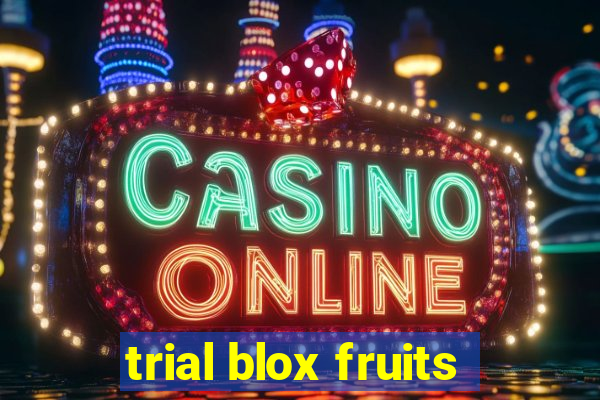 trial blox fruits