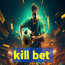 kill bet