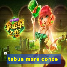 tabua mare conde