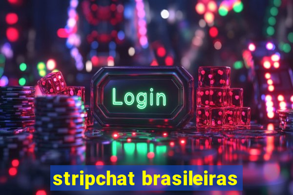 stripchat brasileiras