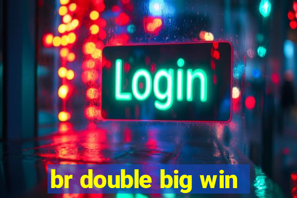 br double big win