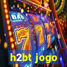 h2bt jogo