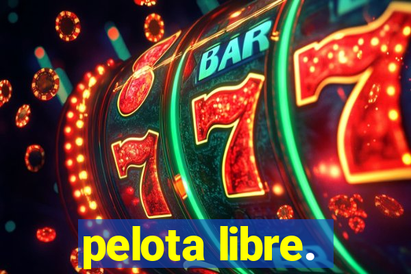 pelota libre.