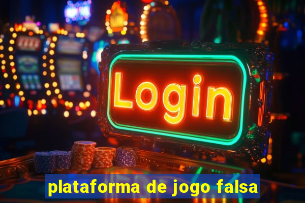 plataforma de jogo falsa