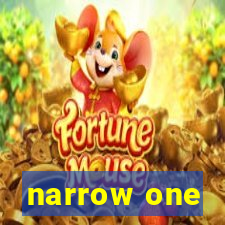 narrow one