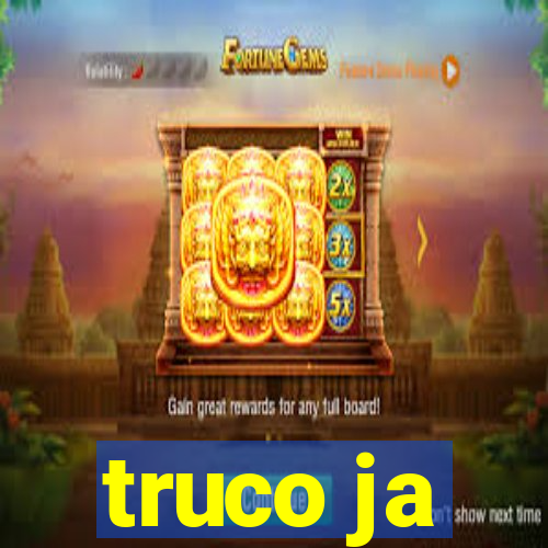 truco ja