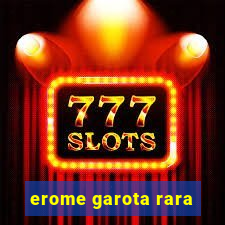 erome garota rara