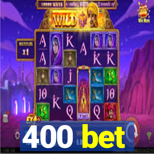 400 bet