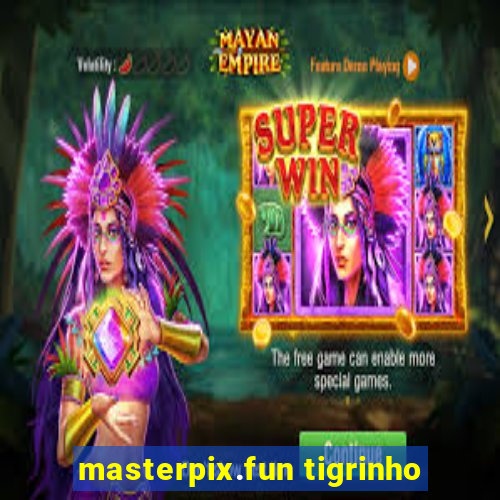 masterpix.fun tigrinho