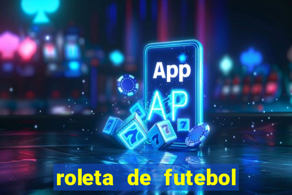 roleta de futebol roleta jogadores de futebol para