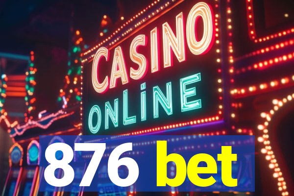 876 bet