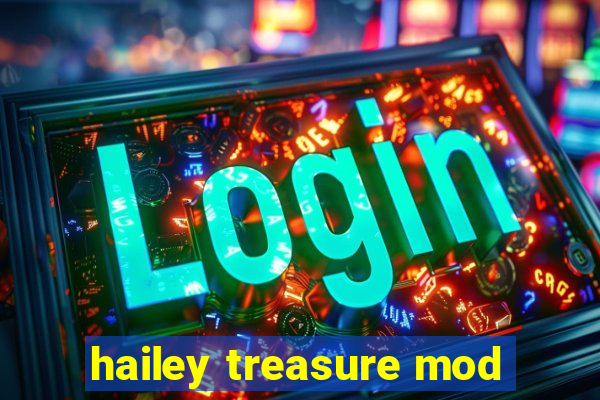 hailey treasure mod