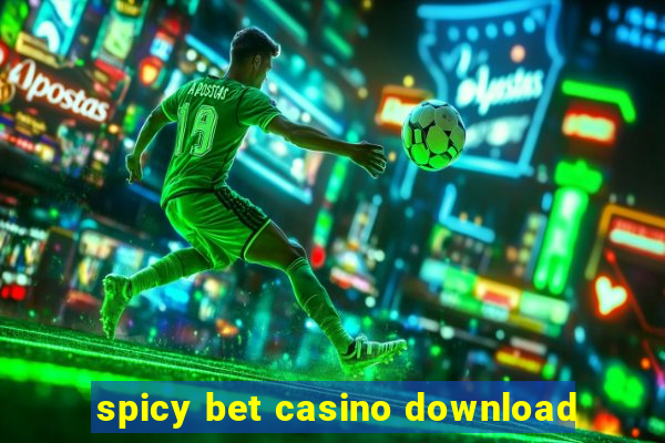 spicy bet casino download