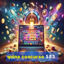 quina concurso 583