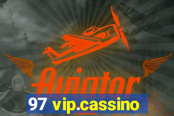 97 vip.cassino