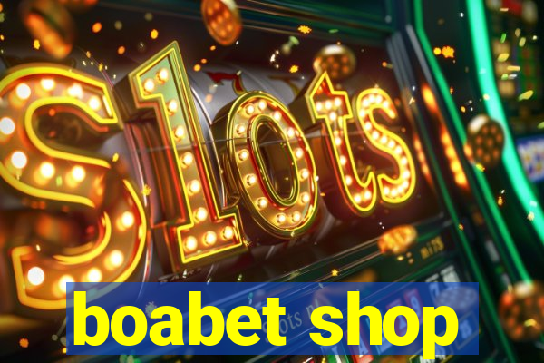 boabet shop