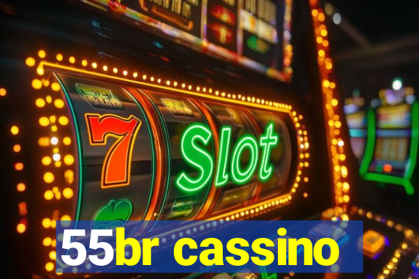 55br cassino