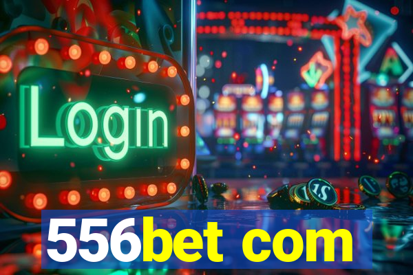 556bet com