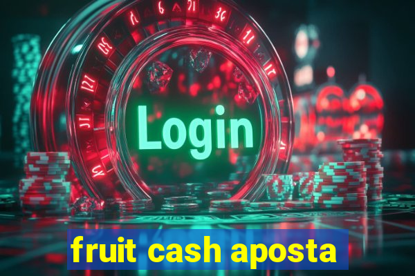 fruit cash aposta