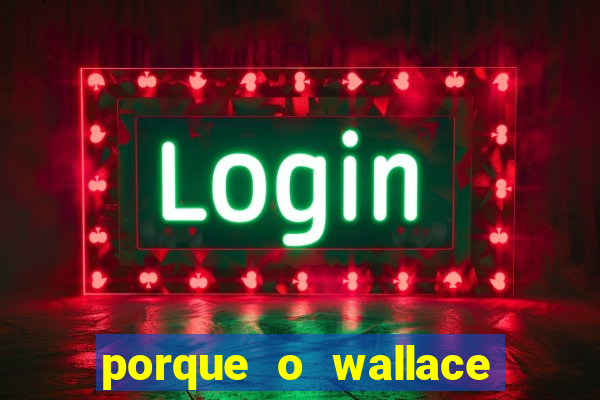 porque o wallace saiu do cruzeiro