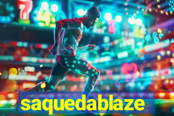 saquedablaze