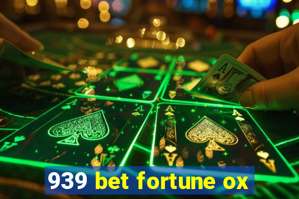 939 bet fortune ox