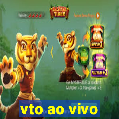 vto ao vivo