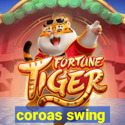 coroas swing