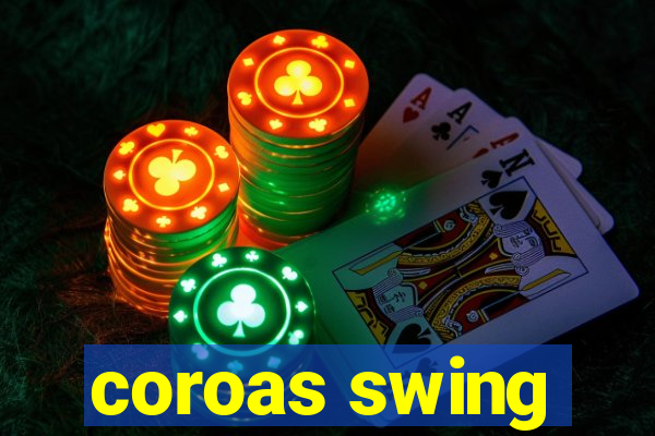 coroas swing