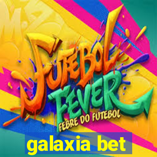 galaxia bet